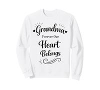 Grand-mère pour Toujours, Notre cœur Appartient - Grand-mère fière et aimante Sweatshirt