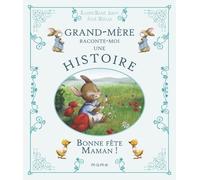 Grand-Mère Raconte-Moi Une Histoire - Bonne Fête Maman !