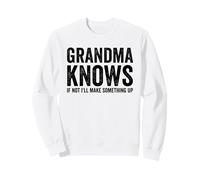 Grand-mère Sait Que Sinon Je Vais Inventer Quelque Chose de drôle, Grand-mère Sweatshirt
