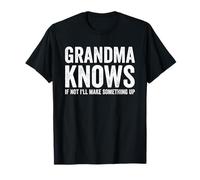 Grand-mère Sait Que Sinon Je Vais Inventer Quelque Chose de drôle, Grand-mère T-Shirt