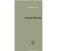 Grand-Monde Aurélie Foglia (Auteur)