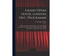 Grand Opera House, London, Ont., Programme [Microform]: Monday, October 28th, Engagement Of Mr. Joseph Murphy Supported By His Own Copany In The "Kerr