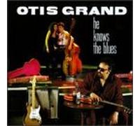 Grand, Otis - He Knows the Blues