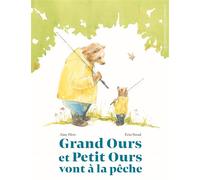 Grand Ours et Petit Ours vont à la pêche - Erin E. Stead - Des Elephants - cartonné - Album jeunesse