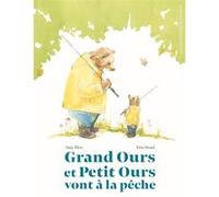 Grand Ours et Petit Ours vont à la pêche Erin E. Stead (Illustration), Ilona Meyer (Traduction), Caroline Drouault (Traduction), Amy Hest (Auteur)