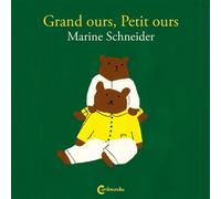 Grand ours, Petit ours - Marine Schneider - Cambourakis - broché - Document jeunesse