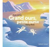 Grand ours, petite ourse - Nicole Amram - Gallimard jeunesse - cartonné - Album jeunesse