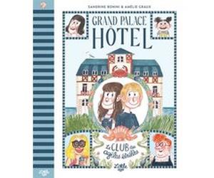 Grand Palace Hôtel - Le Club des Agiles Étrilles Amélie Graux (Illustration), Sandrine Bonini (Auteur)