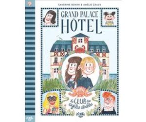 Grand Palace Hôtel - Le Club des Agiles Étrilles Amélie Graux (Illustration), Sandrine Bonini (Auteur)