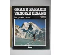 Grand Paradis, Vanoise, Oisans : Les grandes traces, 86 itinéraires de ski de montagne et 3 raids (Traces)