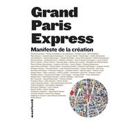 Grand Paris Express - Manifeste De La Création