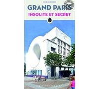Grand Paris insolite et secret Michael Mendes (Auteur), Marylène Marlbert (Auteur), ANTOINE BLACHEZ (Auteur)