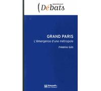 Grand Paris - L'émergence d'une métropole - Frédéric Gilli - Presses De Sciences Po - broché - Essai