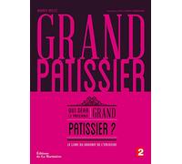 Grand pâtissier: Qui sera le prochain grand patissier ?
