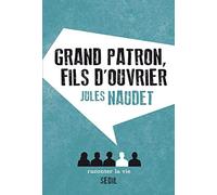Grand Patron, fils d'ouvrier