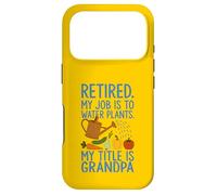 Grand-père à la Retraite, Mon Travail consiste à arroser Les Plantes, Jardinier Amusant Coque pour iPhone 17 Pro