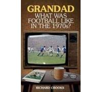 Grand-père, à quoi ressemblait le football dans les années 1970 ?