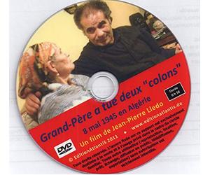 Grand-père a tué deux colons : 8 mai 1945 en Algérie, l'insurrection commence avec le massacre des innocents (DVD inclus)
