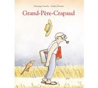 Grand-Père-Crapaud Audrey Poussier (Illustration), Véronique Cauchy (Auteur)