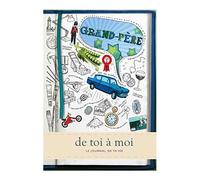 Grand-Père - de toi à moi. Relié. Journal mémoire pour conserver une trace écrite de la vie de votre Grand-Père.