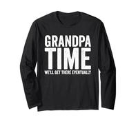 Grand-père Il est Temps Que Nous y soyons Enfin, Grand-père drôle Manche Longue