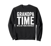 Grand-père Il est Temps Que Nous y soyons Enfin, Grand-père drôle Sweatshirt