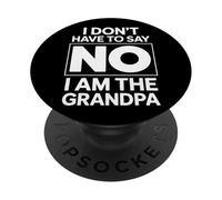 Grand-père, Je n'ai Pas à dire Non, Je suis Le Grand-père drôle PopSockets PopGrip Adhésif