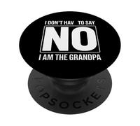 Grand-père, Je n'ai Pas à dire Non, Je suis Le Grand-père drôle PopSockets PopGrip Adhésif