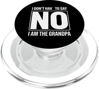 Grand-père, Je n'ai Pas à dire Non, Je suis Le Grand-père drôle PopSockets PopGrip pour MagSafe