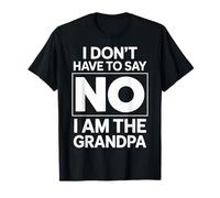 Grand-père, Je n'ai Pas à dire Non, Je suis Le Grand-père drôle T-Shirt