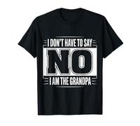 Grand-père, Je n'ai Pas à dire Non, Je suis Le Grand-père drôle T-Shirt