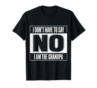 Grand-père, Je n'ai Pas à dire Non, Je suis Le Grand-père drôle T-Shirt