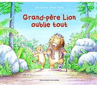 GRAND-PERE LION OUBLIE TOUT - A partir de 4 ans