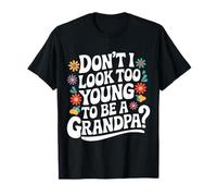 Grand-père, n'ai-je pas l'air trop jeune pour être grand-père T-Shirt