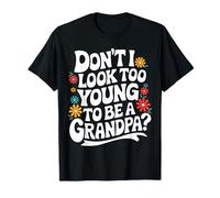 Grand-père, n'ai-je pas l'air trop jeune pour être grand-père T-Shirt