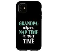 Grand-père où C'est l'heure de la Sieste, n'importe Quand Nouveau Grand-père Coque pour iPhone 11