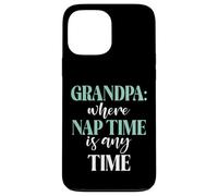 Grand-père où C'est l'heure de la Sieste, n'importe Quand Nouveau Grand-père Coque pour iPhone 13 Pro Max