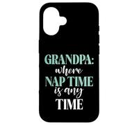 Grand-père où C'est l'heure de la Sieste, n'importe Quand Nouveau Grand-père Coque pour iPhone 16