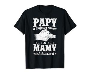Grand-Père Papy A Toujours Raison Humour T-Shirt