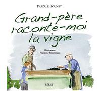 Grand-père raconte-moi la vigne