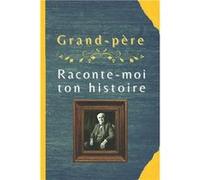 Grand-père, raconte-moi ton histoire : 100 questions à poser aux grands-parents - 50 pages Format 15 x 22cm NLFBP Editions (Auteur)