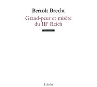 Grand-peur et misère du IIIe Reich - Bertolt Brecht - Arche - broché - Théâtre