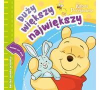 Grand, plus grand, plus gros. Disney Winnie l'ourson et ses amis - (Kinder, Märchen auf Polnisch)
