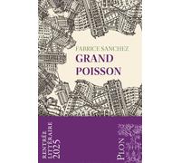 Grand Poisson - Rentrée Littéraire 2025 - Fabrice Sanchez - Plon - ebook (ePub) - Roman