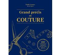 Grand précis de couture 100 techniques expliquées en pas à pas photos - Emilie Grontec - Mango - relié - Guide