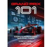Grand Prix 101: Everything You Ever Wanted to Know About Formula 1, Explained