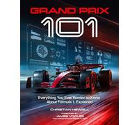 Grand Prix 101 Everything You Ever Wanted to Know About Formula 1, Explained - Christian Hewgill - Welbeck - ebook (ePub) - Livre