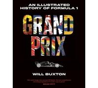 Grand Prix: An Illustrated History of Formula 1 by Will Buxton [Hardback] NEUF