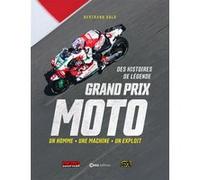Grand Prix Moto - Des histoires de légende Bertrand Gold (Auteur)