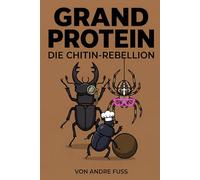 Grand Protein: Die Chitin-Rebellion